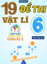 Tổng hợp 19 Đề thi Vật lí 6 giữa Kì 2 sách Cánh Diều (Kèm đáp án)
